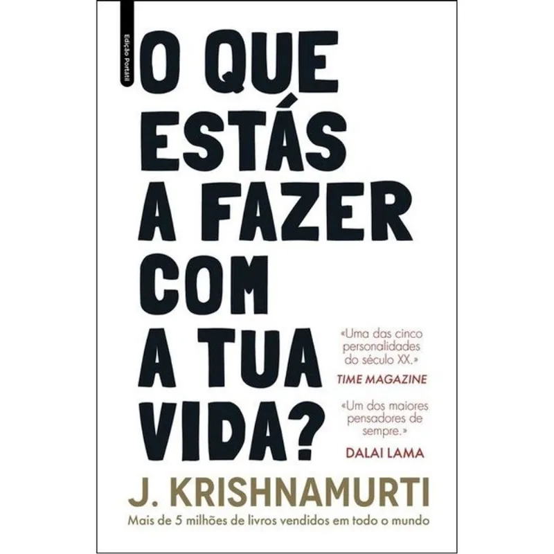 O QUE ESTÁS A FAZER COM A TUA VIDA?