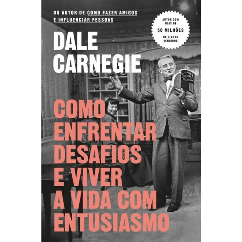 COMO ENFRENTAR DESAFIOS E VIVER A VIDA COM ENTUSIASMO
