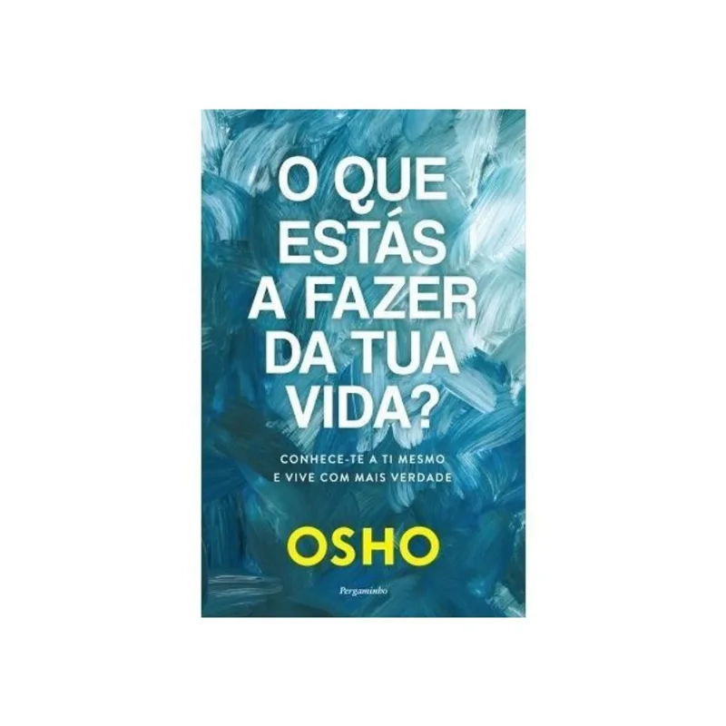 O QUE ESTÁS A FAZER DA TUA VIDA?