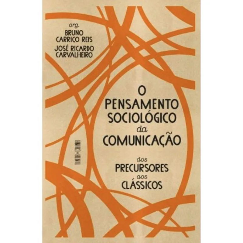 O PENSAMENTO SOCIOLÓGICO DA COMUNICAÇÃO