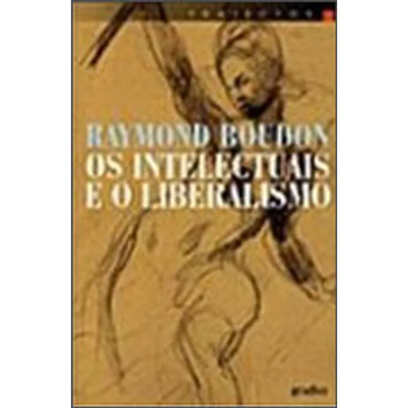 INTELECTUAIS E O LIBERALISMO, OS