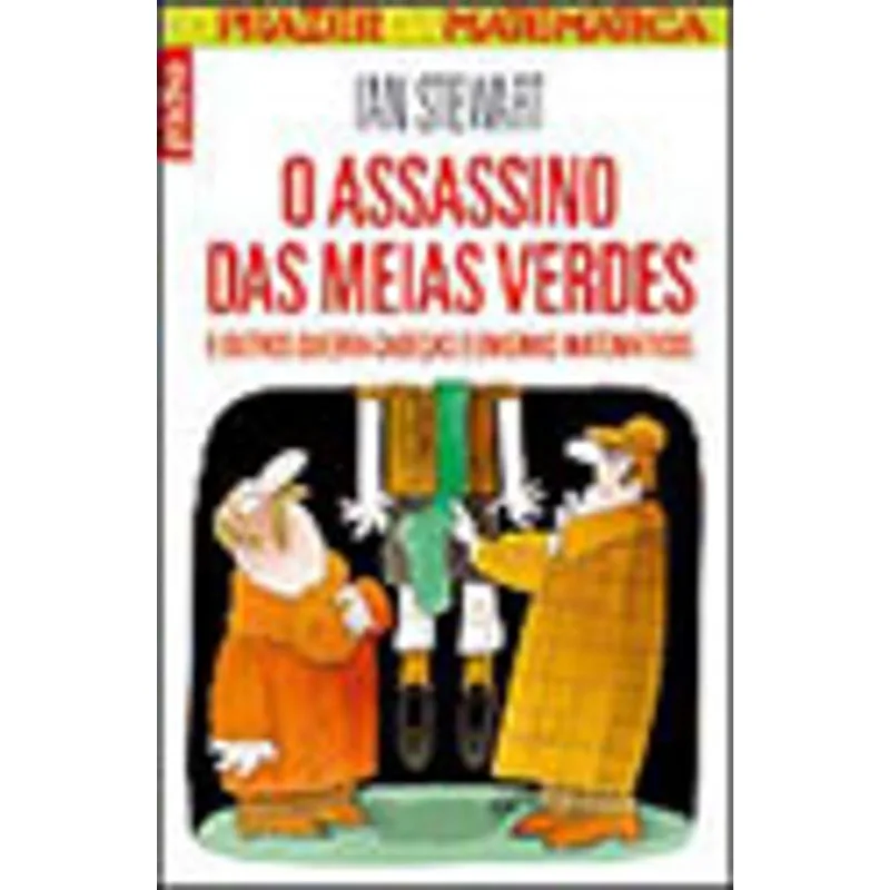 ASSASSINO DAS MEIAS VERDES E OUTROS QUEBRA-CABEÇAS E ENIGMAS MATEMATICOS