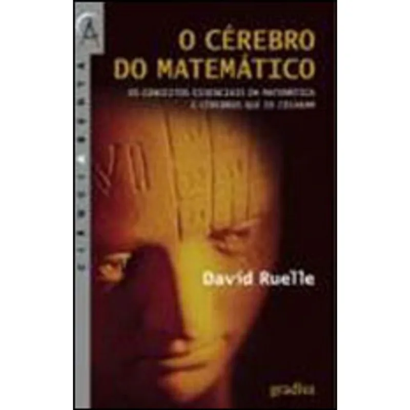 CEREBRO MATEMATICO, O - OS CONCEITOS ESSENCIAIS DA MATEMATICA