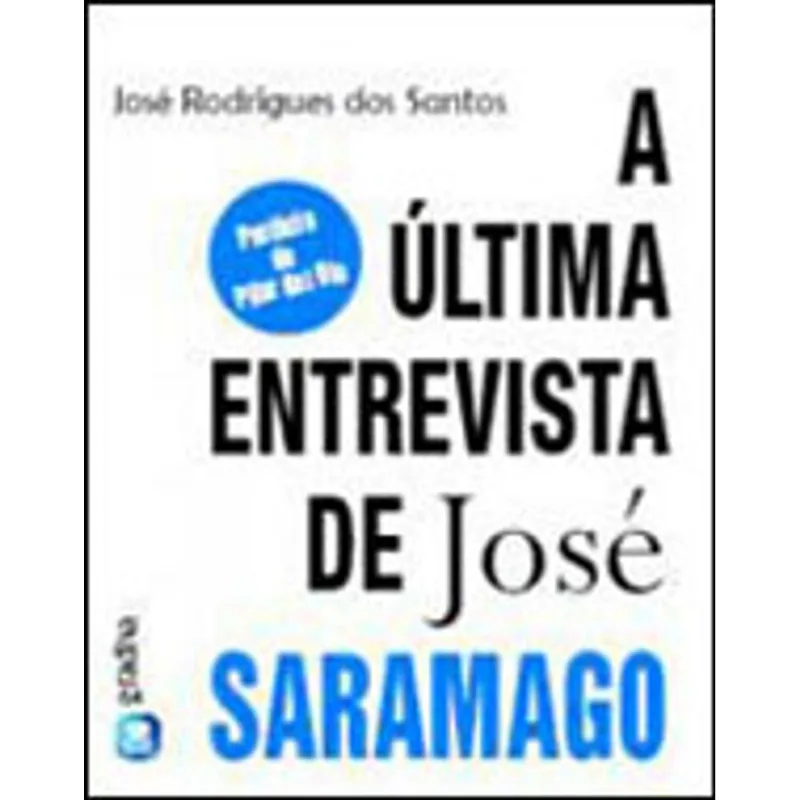 A ÚLTIMA ENTREVISTA DE JOSÉ SARAMAGO