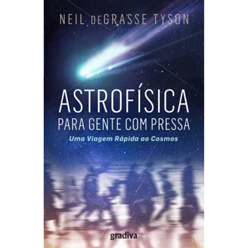 ASTROFÍSICA PARA GENTE COM PRESSA