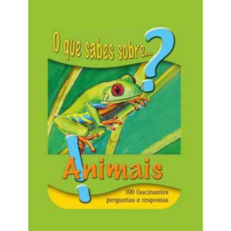ANIMAIS - O QUE SABES SOBRE…?