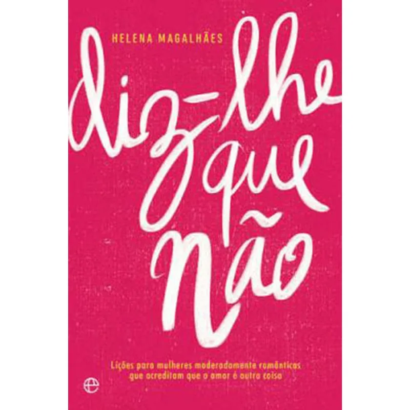 DIZ-LHE QUE NAO