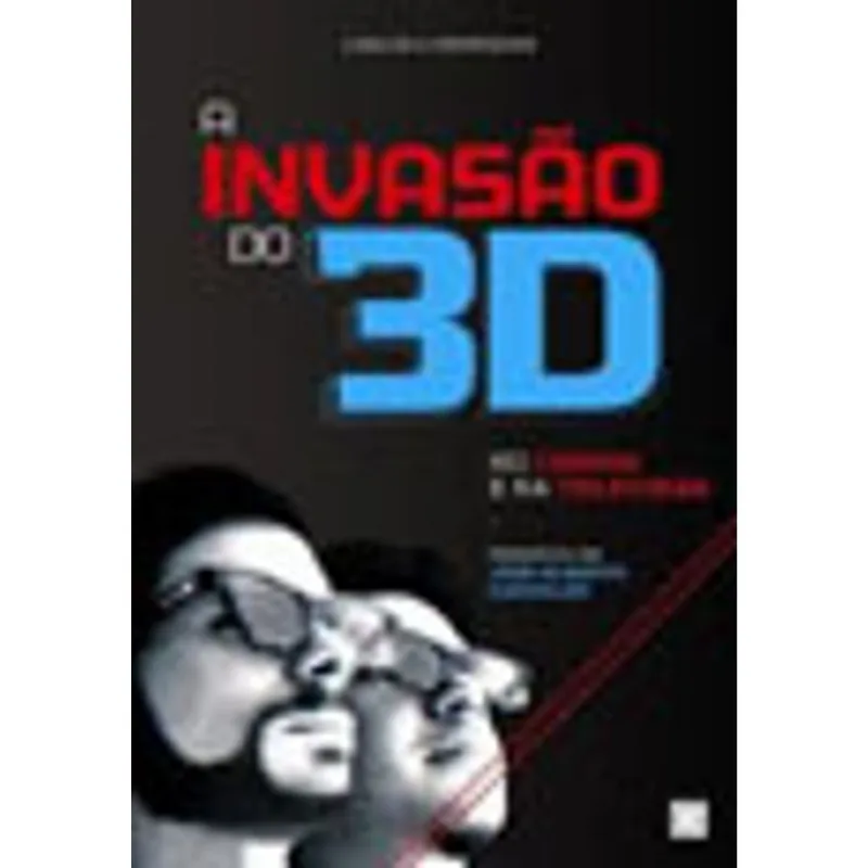 INVASAO DO 3D NO CINEMA E NA TELEVISAO, A