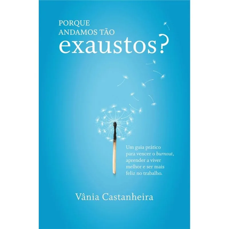 PORQUE ANDAMOS TÃO EXAUSTOS?