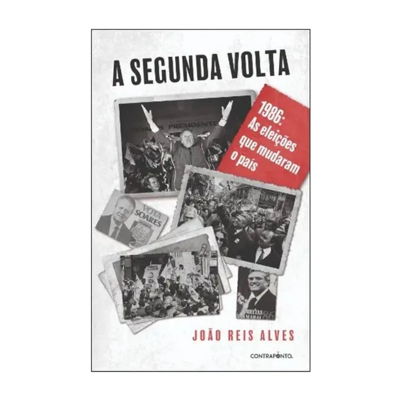 A SEGUNDA VOLTA - 1986: AS ELEIÇÕES QUE MUDARAM O PAÍS