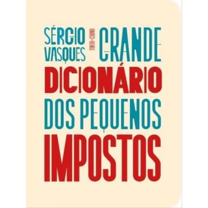 GRANDE DICIONÁRIO DOS PEQUENOS IMPOSTOS