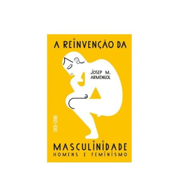 A REINVENÇÃO DA MASCULINIDADE