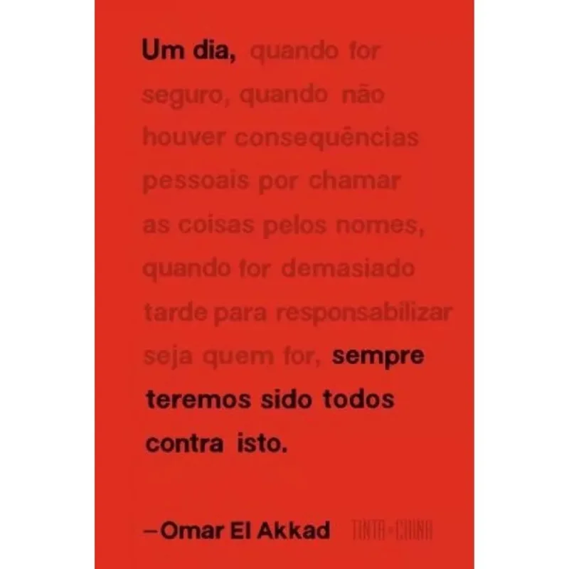 UM DIA, SEMPRE TEREMOS SIDO TODOS CONTRA ISTO
