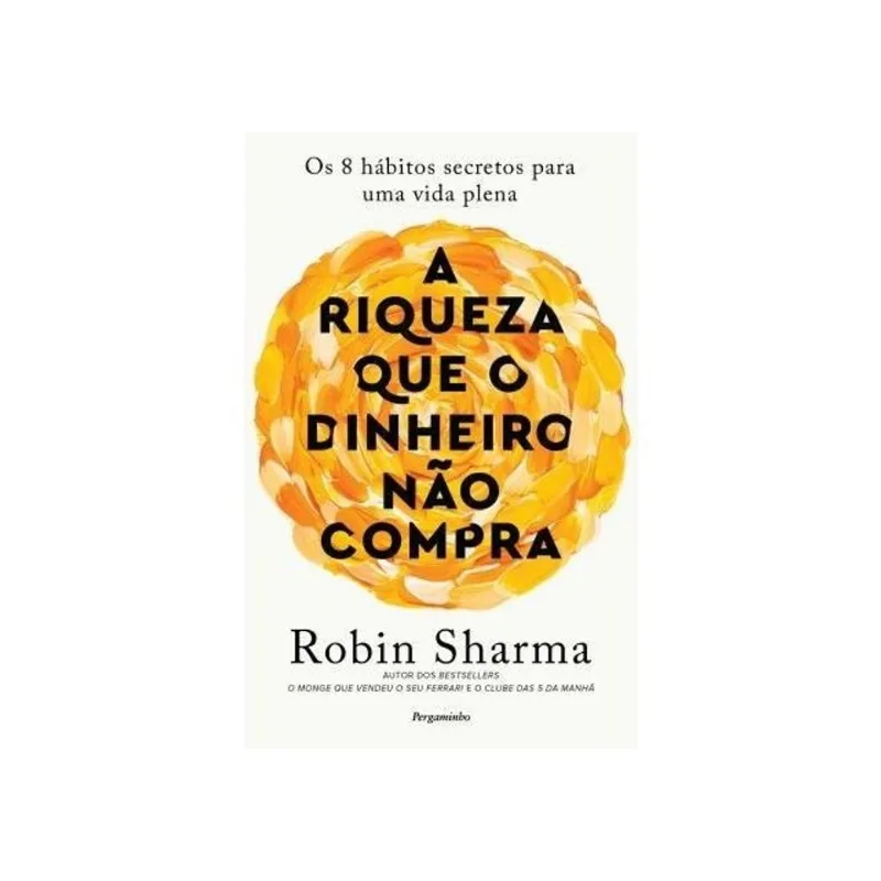 A RIQUEZA QUE O DINHEIRO NÃO COMPRA