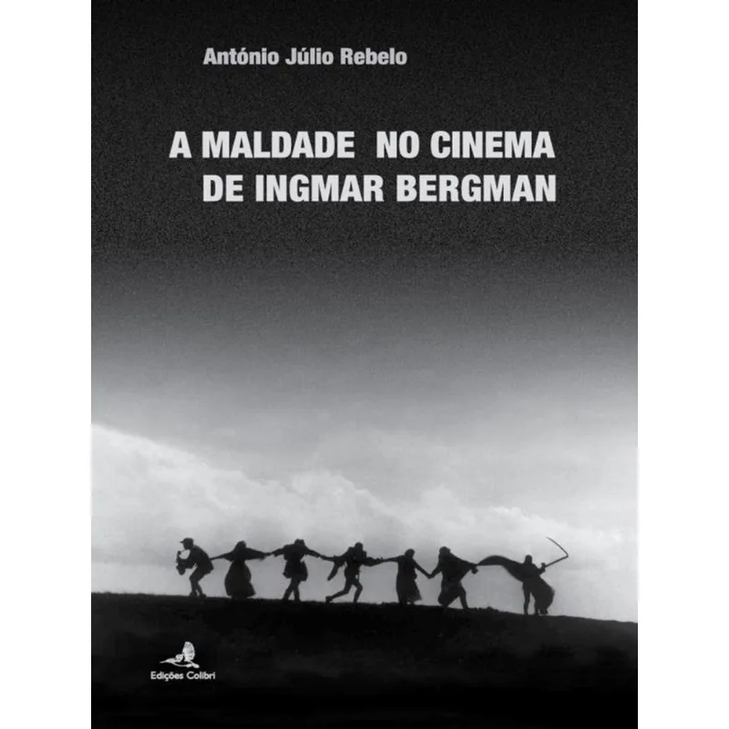 A MALDADE NO CINEMA DE INGMAR BERGMAN