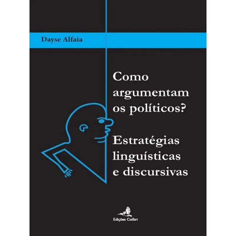 COMO ARGUMENTAM OS POLÍTICOS?