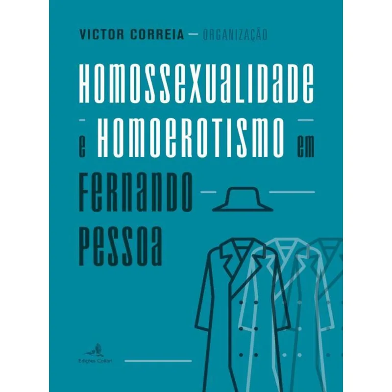 HOMOSSEXUALIDADE E HOMOEROTISMO EM FERNANDO PESSOA