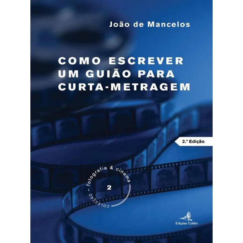 COMO ESCREVER UM GUIÃO PARA CURTA-METRAGEM