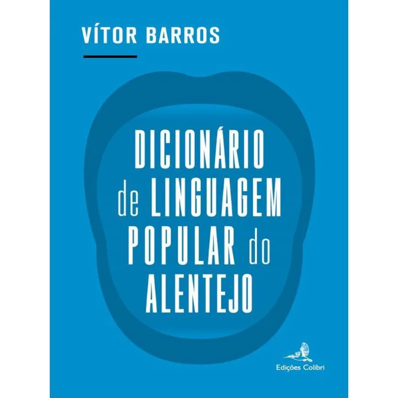 DICIONÁRIO DE LINGUAGEM POPULAR DO ALENTEJO