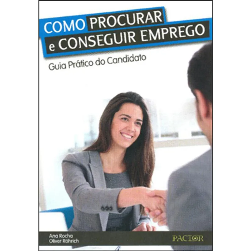 COMO PROCURAR E CONSEGUIR EMPREGO - GUIA PRATICO DO CANDIDATO
