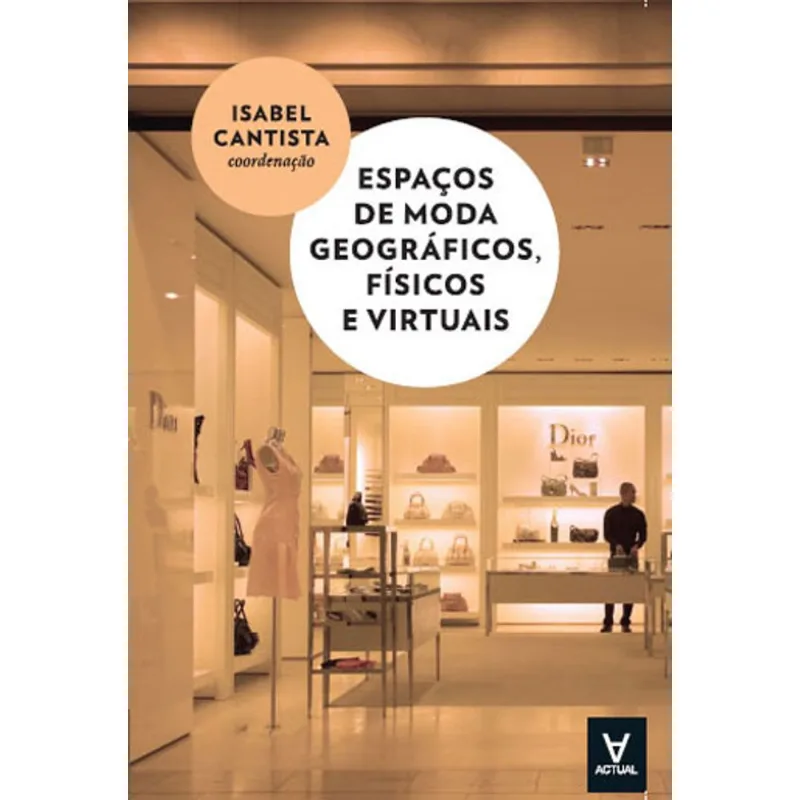 ESPAÇOS DE MODA GEOGRAFICOS, FISICOS E VIRTUAIS