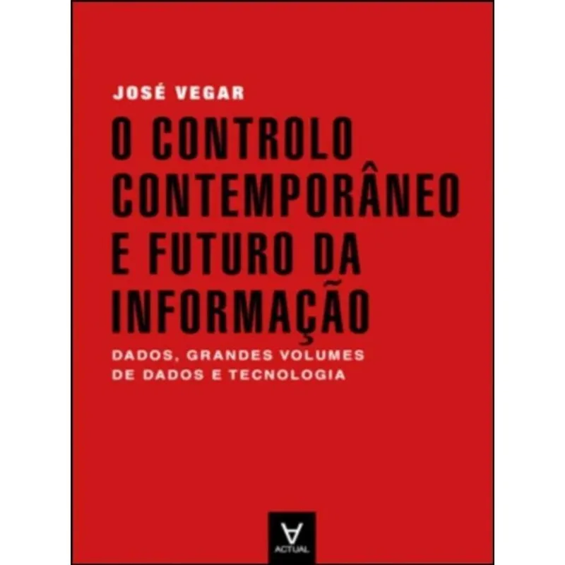 O CONTROLO CONTEMPORÂNEO E FUTURO DA INFORMAÇÃO