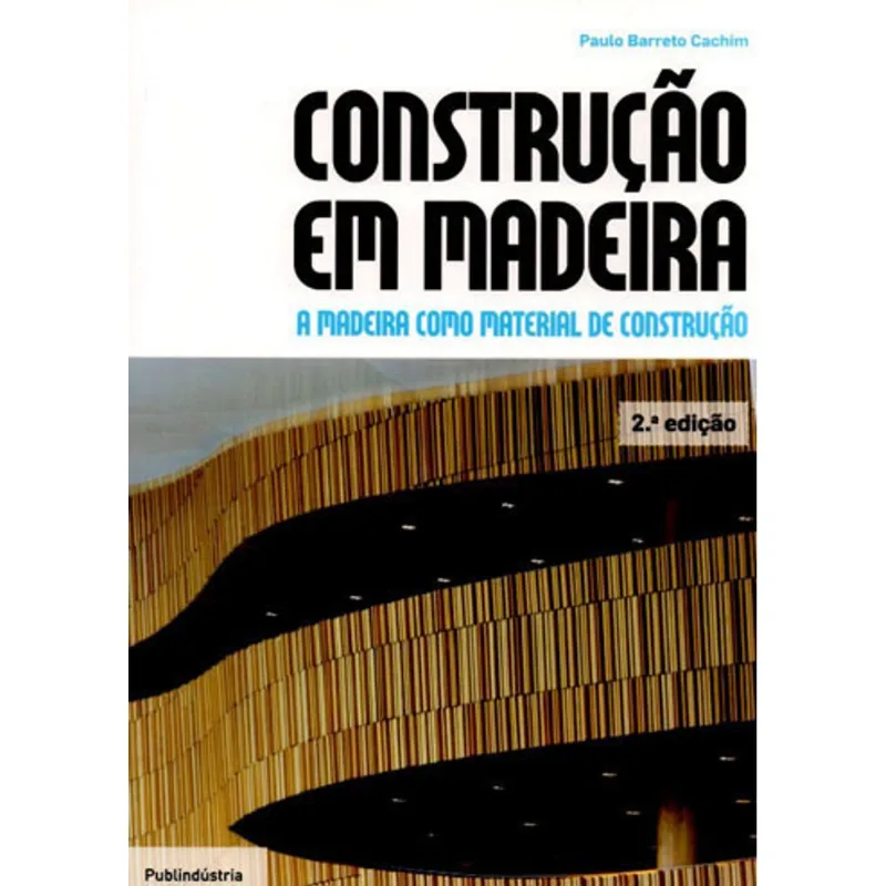 CONSTRUÇAO EM MADEIRA - A MADEIRA COMO MATERIAL DE CONSTRUÇAO