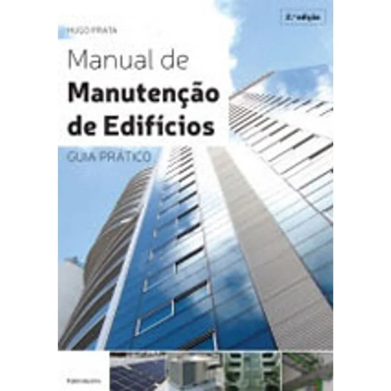 MANUAL DE MANUTENÇAO DE EDIFICIOS - GUIA PRATICO