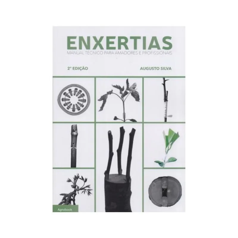 ENXERTIAS. MANUAL TÉCNICO PARA AMADORES E PROFISSIONAIS