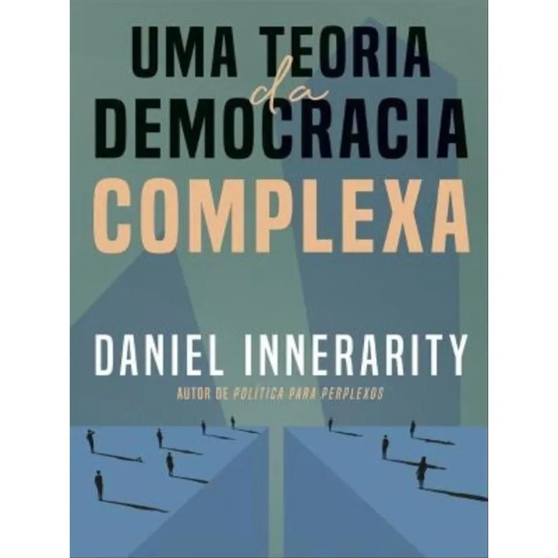 UMA TEORIA DA DEMOCRACIA COMPLEXA