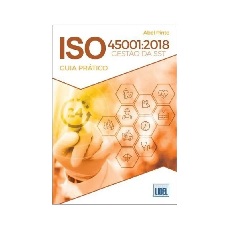 ISO 45001:2018 - GESTÃO DA SEGURANÇA E SAÚDE NO TRABALHO