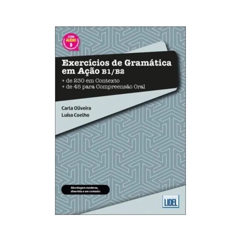EXERCÍCIOS DE GRAMÁTICA EM AÇÃO B1/B2