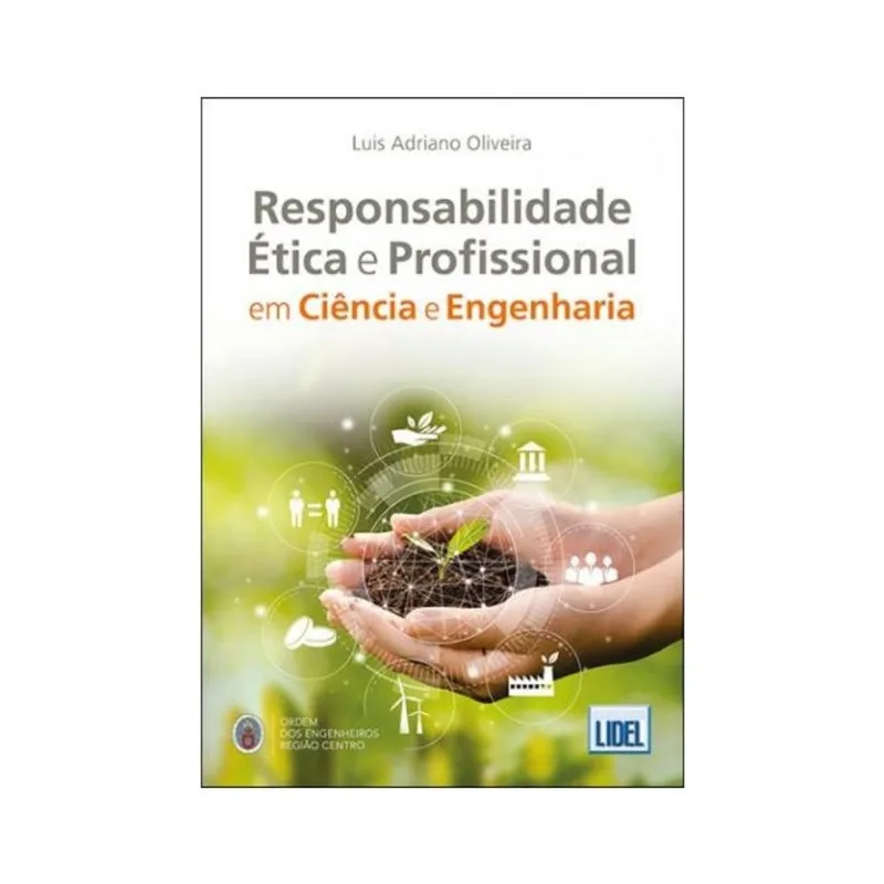 RESPONSABILIDADE ÉTICA E PROFISSIONAL EM CIÊNCIA E ENGENHARIA