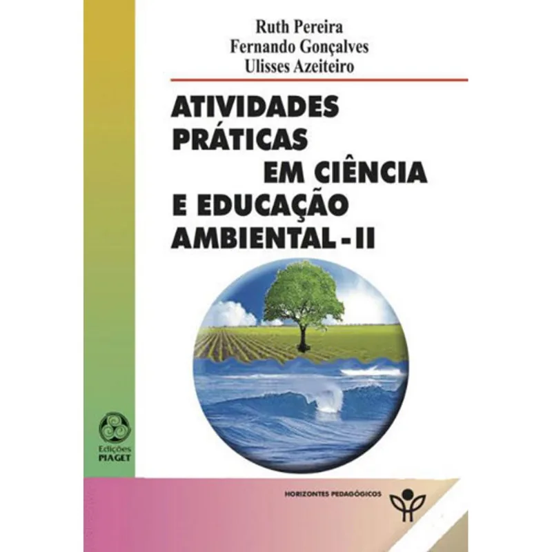 ATIVIDADES PRATICAS EM CIENCIA E EDUCAÇAO AMBIENTAL – VOL.2