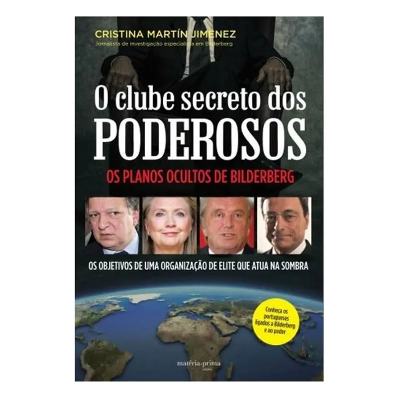 CLUBE SECRETO DOS PODEROSOS, O - OS PLANOS ACULTOS DE BILDERBERG