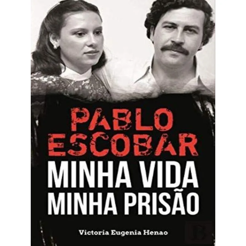 PABLO ESCOBAR - MINHA VIDA, MINHA PRISÃO