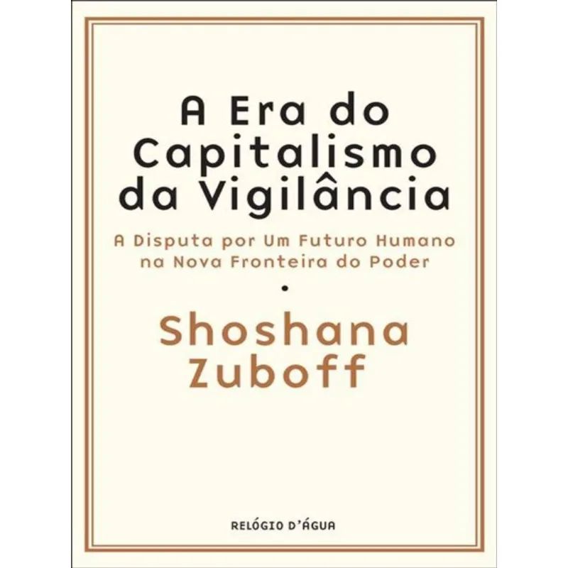 A ERA DO CAPITALISMO DA VIGILÂNCIA