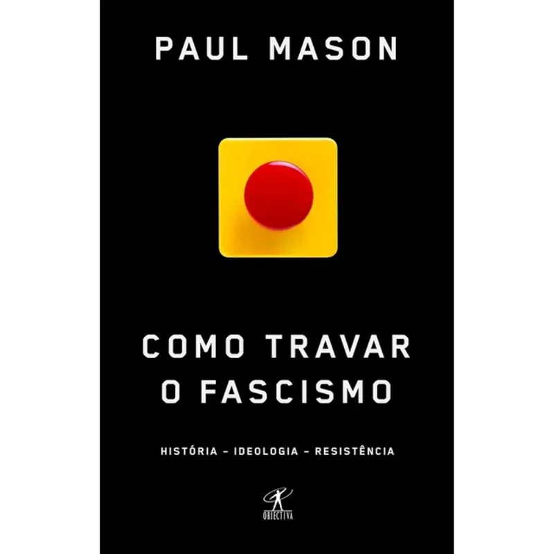 COMO TRAVAR O FASCISMO