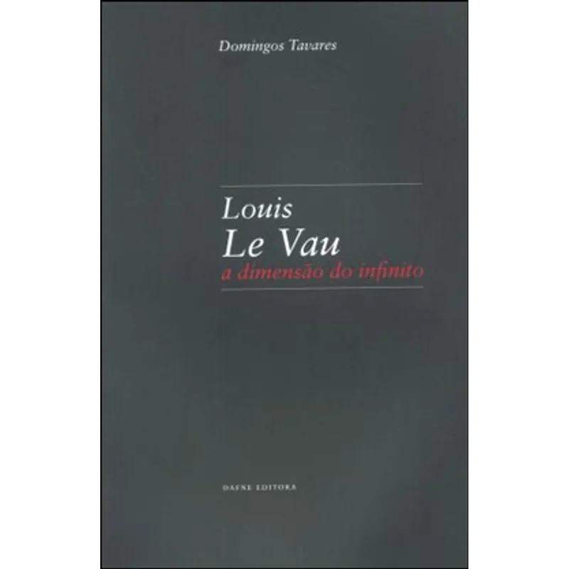 LOUIS LE VAU - A DIMENSAO DO INFINITO
