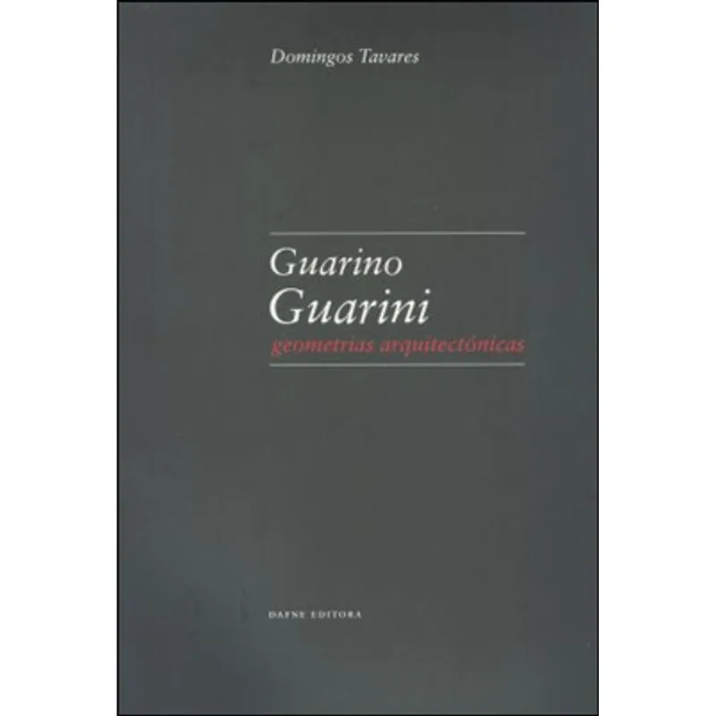 GUARINO GUARINI - GEOMETRIAS ARQUITECTONICAS - 19 (SEBENTAS DE HISTORIA DA ARQUITECTURA MODERNA)