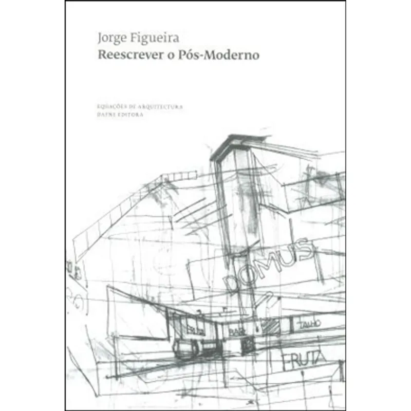 REESCREVER O POS-MODERNO - EQUAÇOES DE ARQUITECTURA