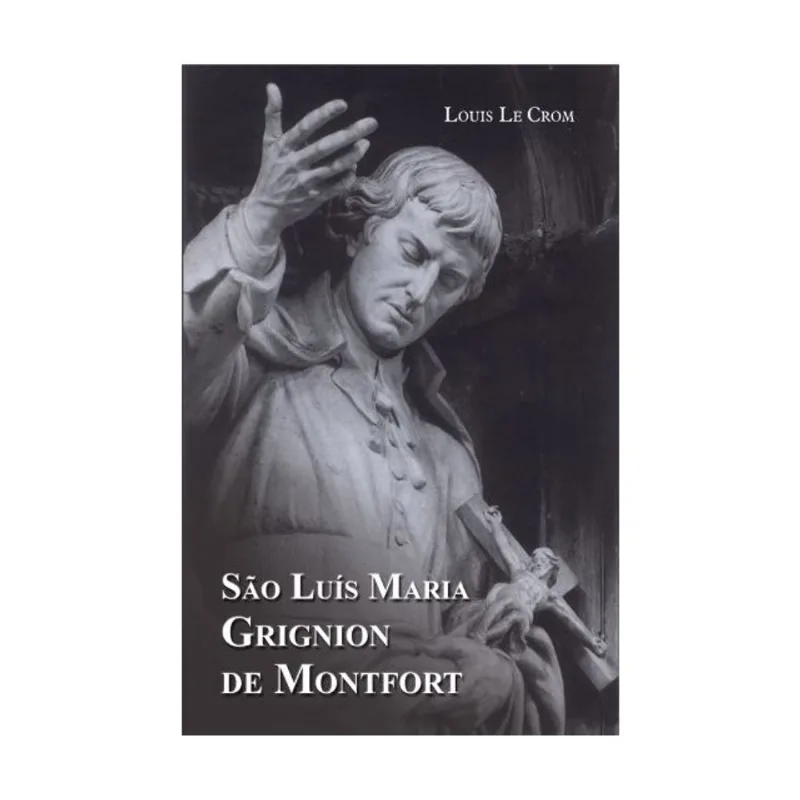 SÃO LUÍS MARIA GRIGNION DE MONTFORT
