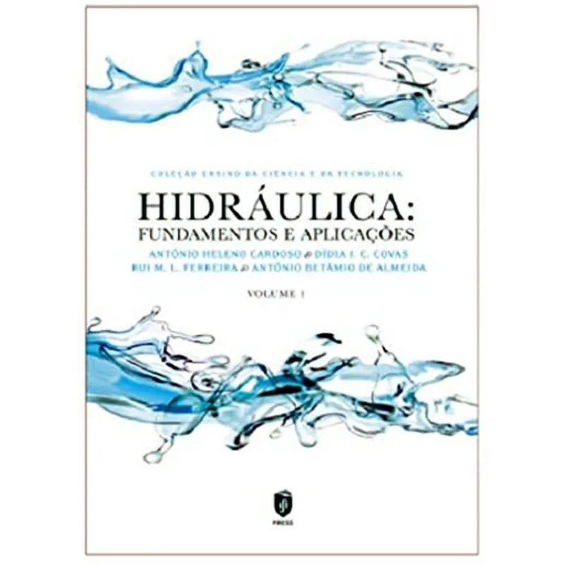 HIDRÁULICA - FUNDAMENTOS E APLICAÇÕES - VOL. 1