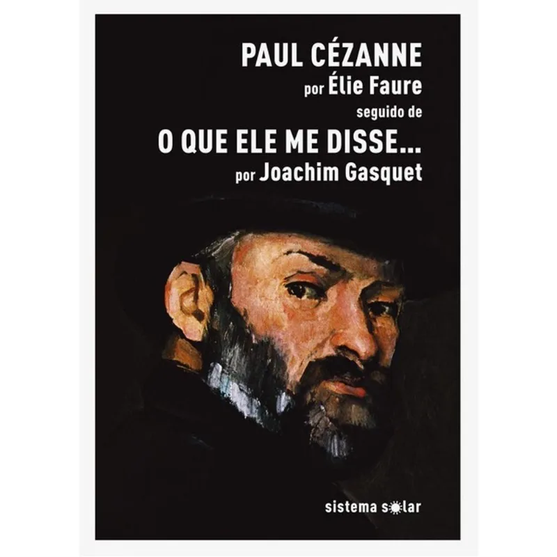 PAUL CÉZANNE SEGUIDO DE O QUE ELE ME DISSE…