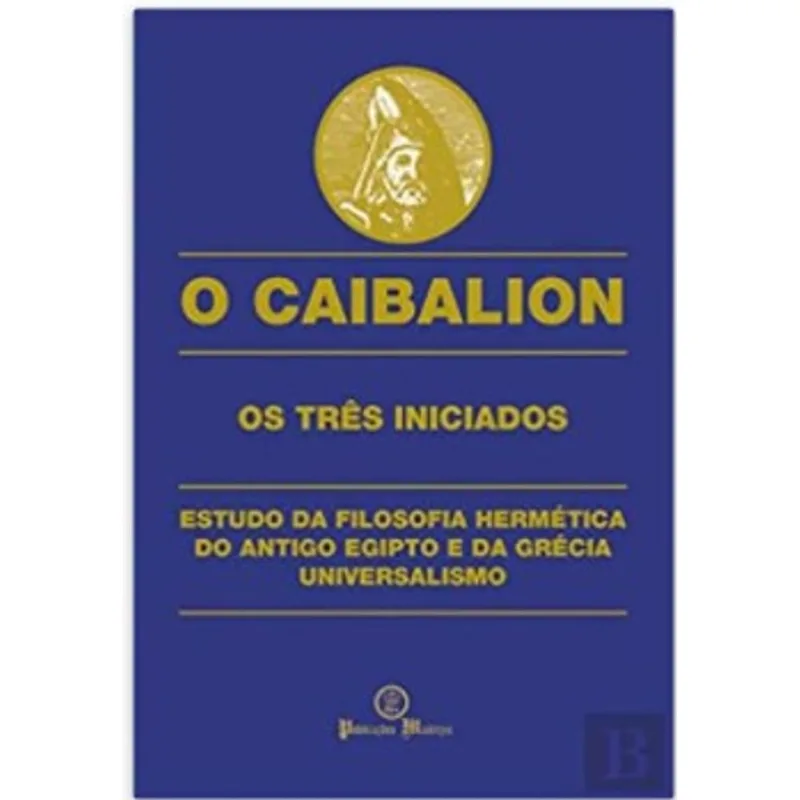 O CAIBALION - OS TRÊS INICIADOS