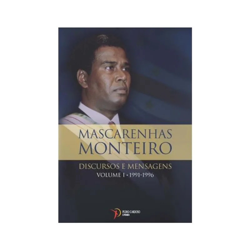 ANTÓNIO MANUEL MASCARENHAS GOMES MONTEIRO - DISCURSOS E MENSAGENS - 1991-1996 - VOL. 1