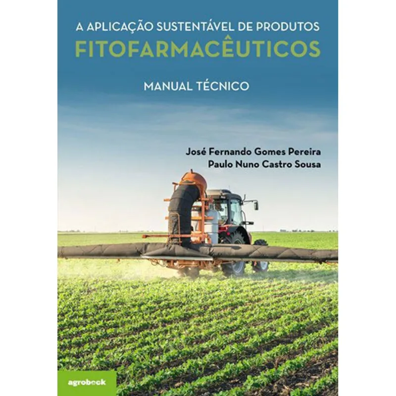 APLICAÇAO SUSTENTAVEL DE PRODUTOS FITOFARMACEUTICOS. MANUAL TECNICO, A