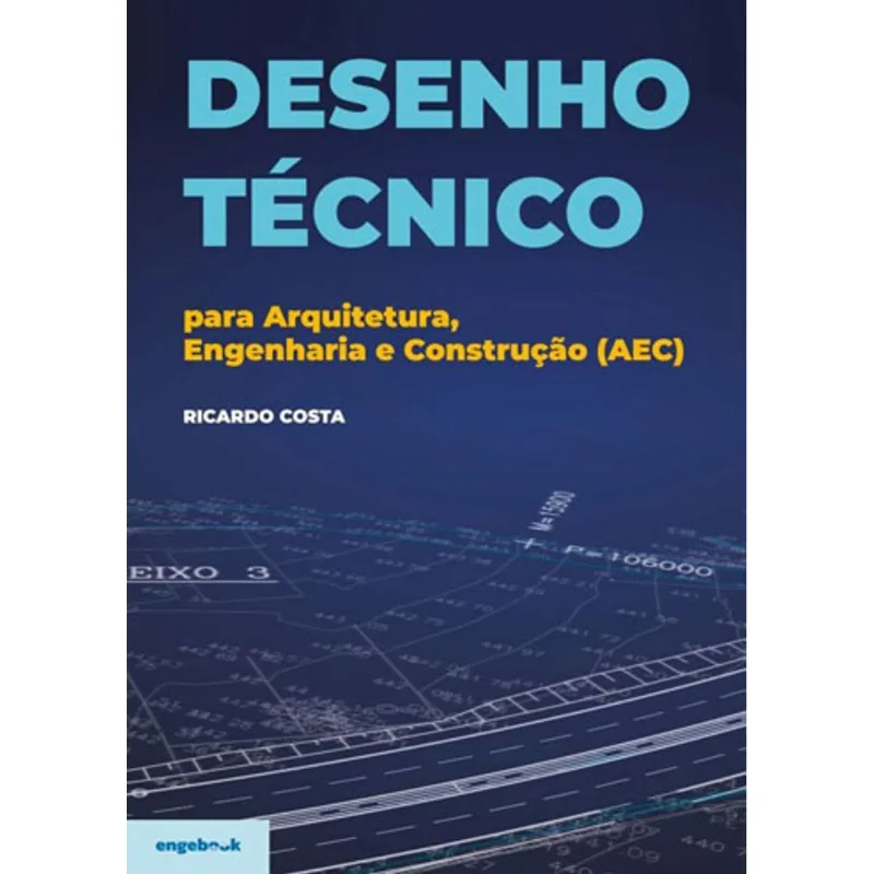 DESENHO TECNICO PARA ARQUITETURA, ENGENHARIA E CONSTRUÇAO (AEC)