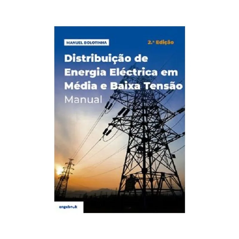 DISTRIBUIÇÃO DE ENERGIA ELÉCTRICA EM MÉDIA E BAIXA TENSÃO: MANUAL