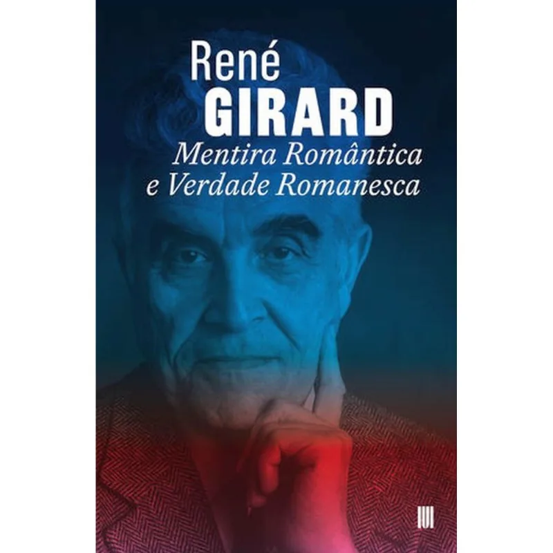 MENTIRA ROMÂNTICA E VERDADE ROMANESCA